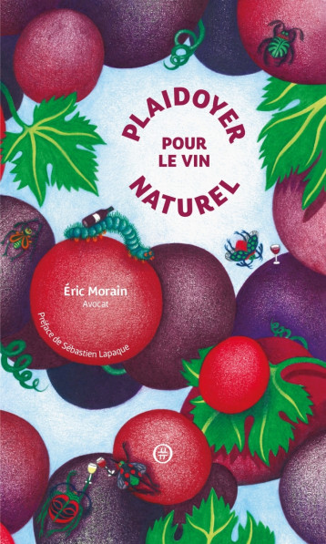 Plaidoyer pour le vin naturel - Eric Morain - NOURITURFU