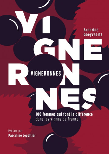 Vigneronnes - 100 femmes qui font la différence dans les vig - Sandrine Goeyvaerts - NOURITURFU