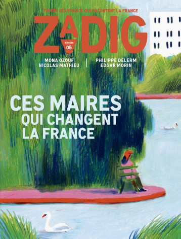 Zadig n°5 - Ces maires qui changent la France - Philippe Delerm - ZADIG