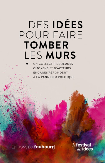 Des idées pour faire tomber les murs -  Collectif - FAUBOURG