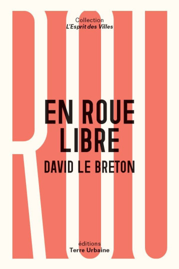 En roue libre - David Le Breton - TERRE URBAINE