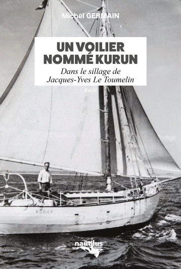 Un voilier nommé Kurun  - Michel Germain - NAUTILUS MEDIAS