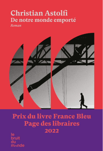 De notre monde emporté - Christian Astolfi - BRUIT DU MONDE