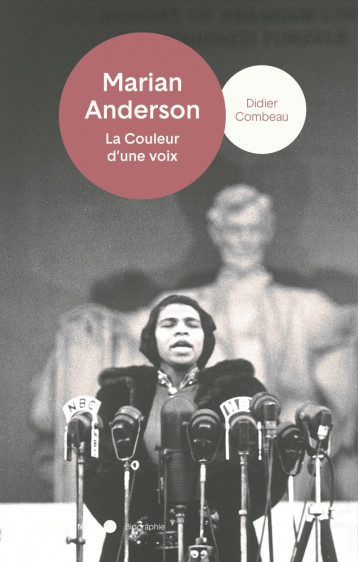 Marian Anderson - La couleur d'une voix - Didier Combeau - DU FELIN