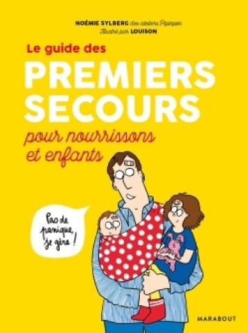 Le guide des premiers secours pour nourrissons et enfants - Noémie Sylberg - MARABOUT