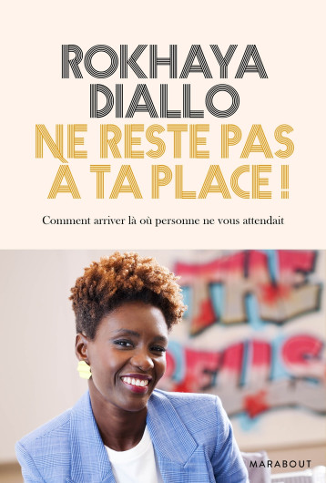 Ne reste pas à ta place - Rokhaya Diallo - MARABOUT