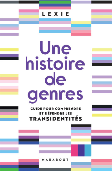 Une histoire de genres - Lexie "agressively_trans" - MARABOUT