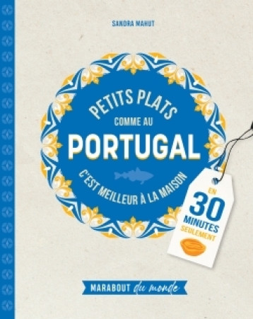 Petits plats comme au Portugal - Sandra Mahut - MARABOUT