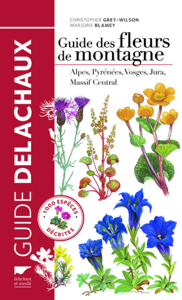 Guide des fleurs de montagne - Christopher Grey-Wilson - DELACHAUX