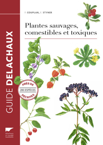 Plantes sauvages comestibles et toxiques - François Couplan - DELACHAUX