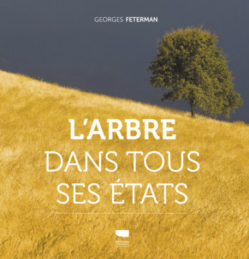 Arbre dans tous ses états - Georges Feterman - DELACHAUX