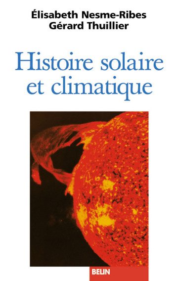 Histoire solaire et climatique - Gérard Thuillier - BELIN