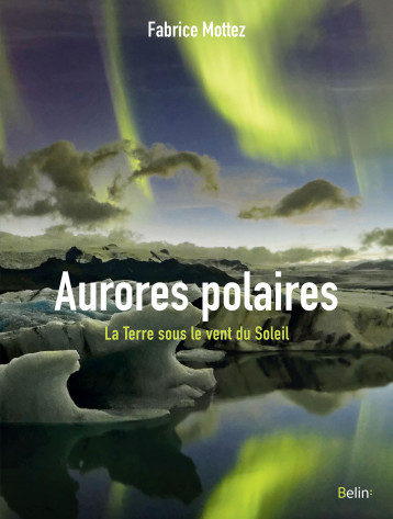 Aurores polaires - Fabrice Mottez - BELIN