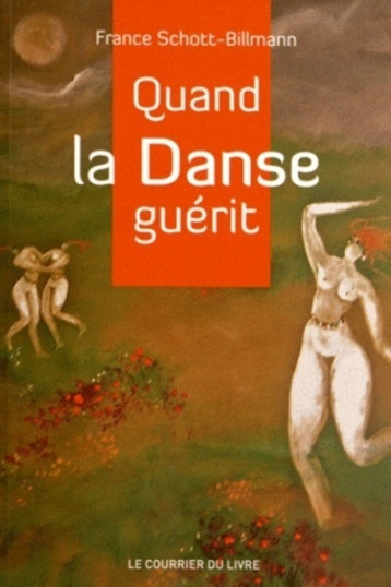 Quand la danse guérit - France Schott-Billmann - COURRIER LIVRE