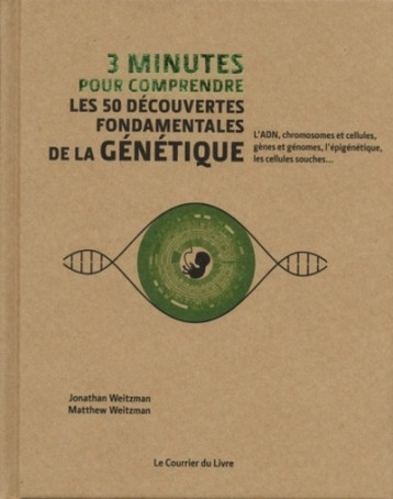 3 minutes pour comprendre les 50 découvertes fondamentales de la génétique - Jonathan Weitzman - COURRIER LIVRE