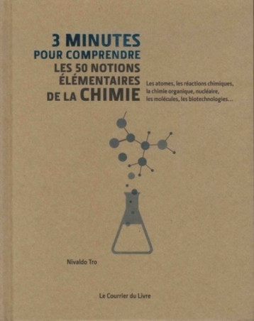 3 minutes pour comprendre les 50 notions élémentaires de la chimie - Nivaldo Tro - COURRIER LIVRE