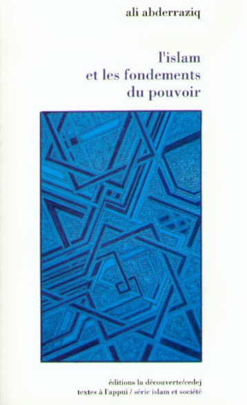 L'Islam et les fondements du pouvoir - Ali Abderraziq - LA DECOUVERTE