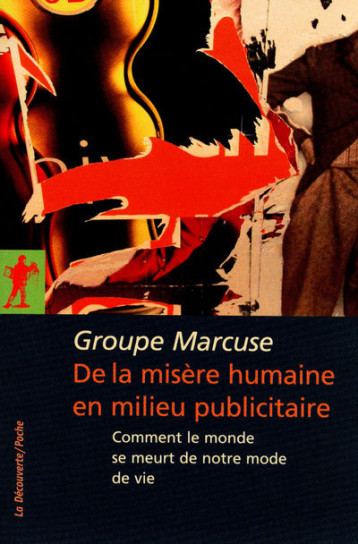 De la misère humaine en milieu publicitaire -  Groupe MARCUSE - LA DECOUVERTE