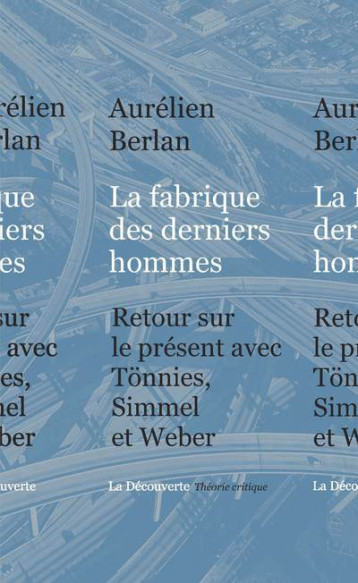 La fabrique des derniers hommes - Aurélien Berlan - LA DECOUVERTE