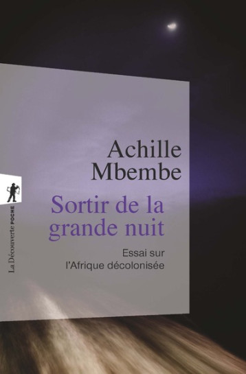 Sortir de la grande nuit - Achille Mbembe - LA DECOUVERTE