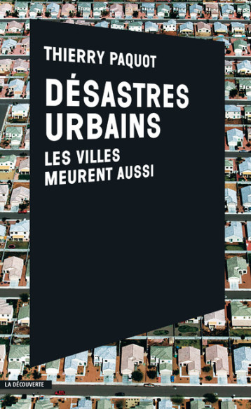 Désastres urbains - Thierry Paquot - LA DECOUVERTE