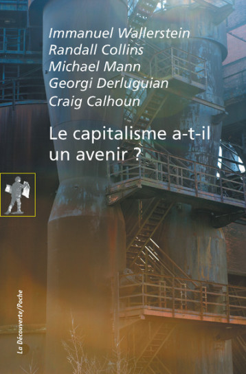 Le capitalisme a-t-il un avenir ? - Immanuel Wallerstein - LA DECOUVERTE