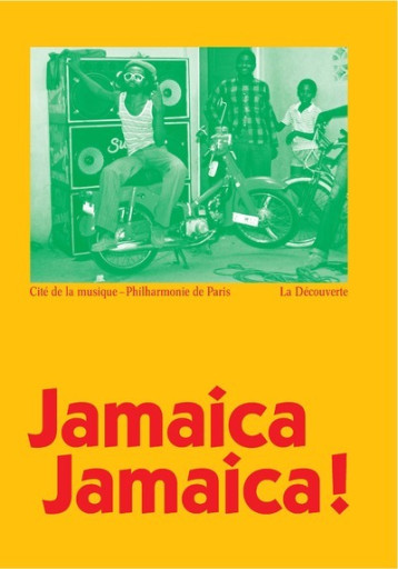 Jamaica Jamaica ! - Catalogue de l'exposition à la Philharmonie de Paris -  Collectif - LA DECOUVERTE