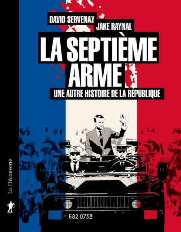 La septième arme - David Servenay - LA DECOUVERTE