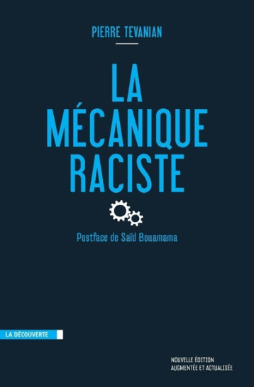 La mécanique raciste - Pierre Tevanian - LA DECOUVERTE