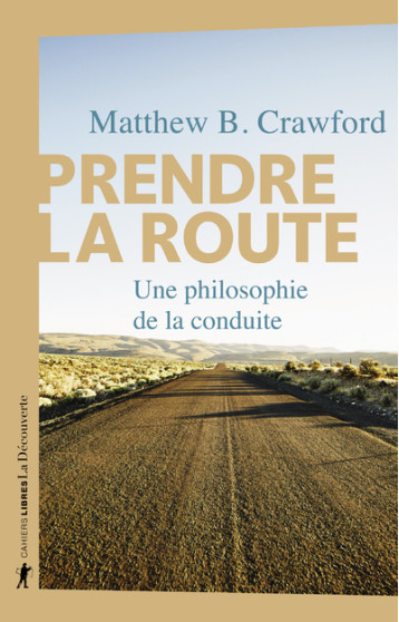 Prendre la route - Matthew B. Crawford - LA DECOUVERTE