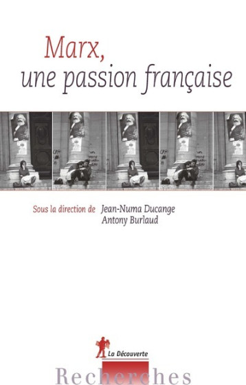 Marx, une passion française - Jean-Numa Ducange - LA DECOUVERTE