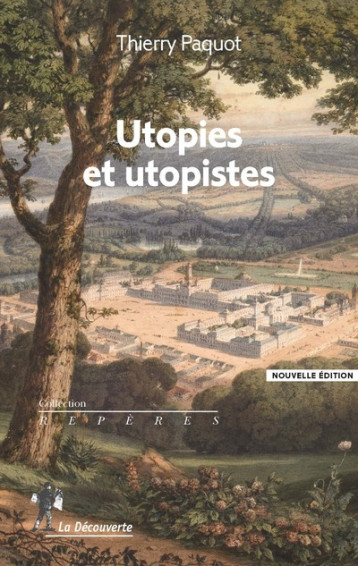 Utopies et utopistes - Thierry Paquot - LA DECOUVERTE