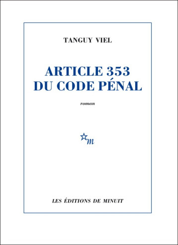 Article 353 du code pénal - Tanguy Viel - MINUIT