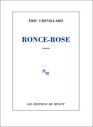 Ronce-Rose - Eric Chevillard - MINUIT