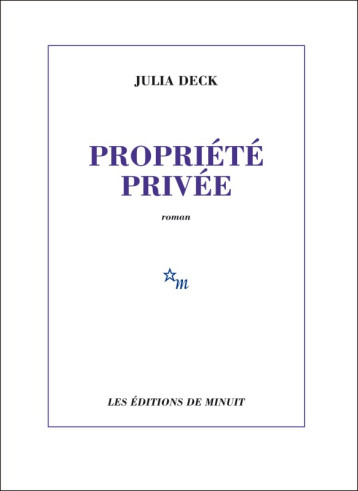 Propriété privée - Julia Deck - MINUIT