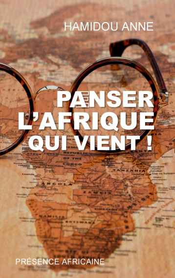 PANSER L'AFRIQUE QUI VIENT! - HAMIDOU ANNE - PRESENCE AFRICA