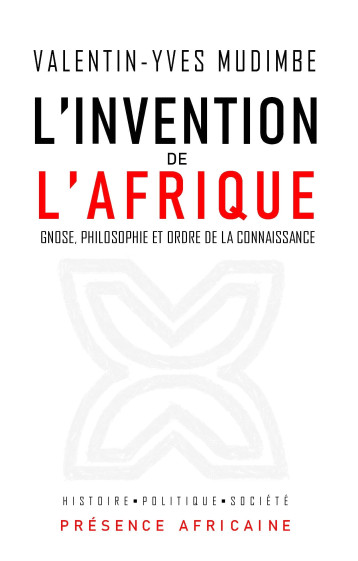 L'INVENTION DE L'AFRIQUE - VALENTIN-YVES MUDIMBE - PRESENCE AFRICA