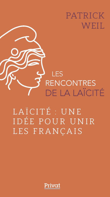 Laïcité, une idée pour unir les Français - Patrick Weil - PRIVAT