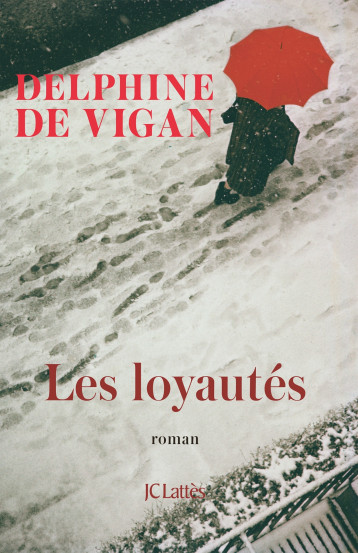 Les Loyautés - Delphine Vigan - LATTES