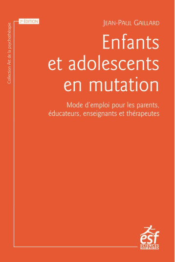 Enfants et adolescents en mutation - Jean-Paul Gaillard - ESF