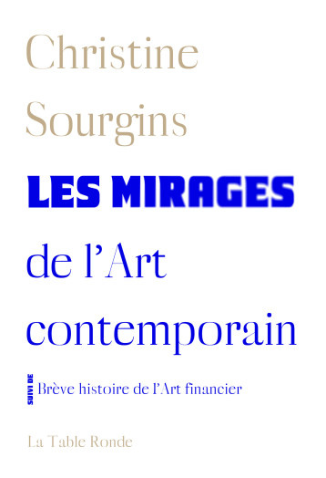 Les mirages de l'Art contemporain - Brève histoire de l'Art financier - Christine Sourgins - TABLE RONDE