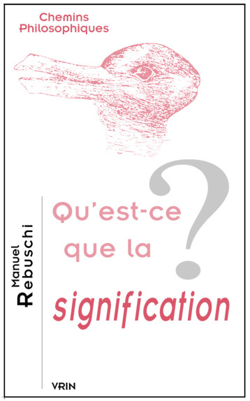 Qu'est-ce que la signification? - Manuel Rebuschi - VRIN