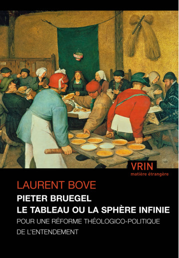 Pieter Bruegel le tableau ou la sphère infinie - Laurent Bove - VRIN