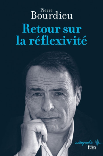 Retour sur la réflexivité - Pierre Bourdieu - EHESS