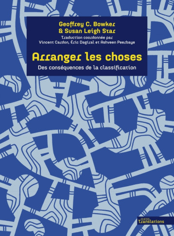 Arranger les choses - Des conséquences de la classification - Geoffrey C. BOWKER - EHESS