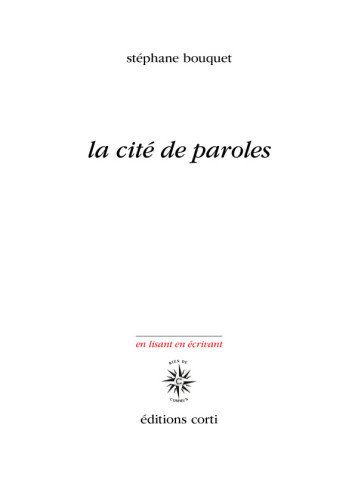 La cité de paroles - Stéphane Bouquet - CORTI