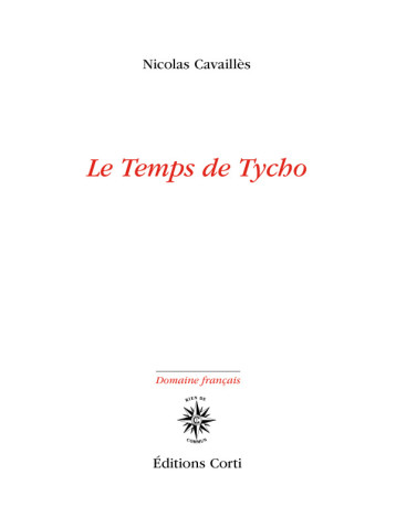 Le temps de Tycho - Nicolas Cavaillès - CORTI