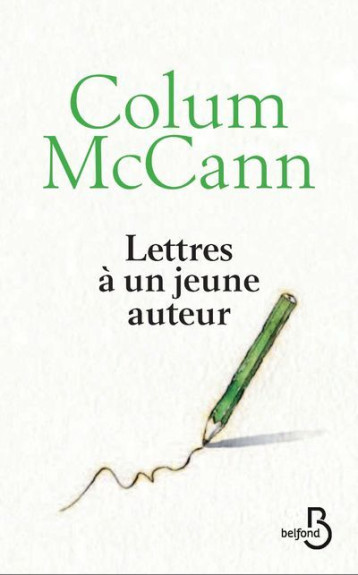 Lettres à un jeune auteur - Colum McCann - BELFOND