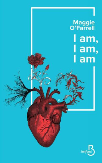 I am, I am, I am - Maggie O'Farrell - BELFOND