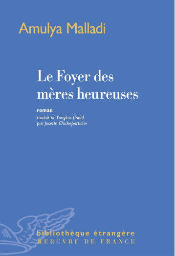 Le Foyer des mères heureuses - Amulya Malladi - MERCURE DE FRAN